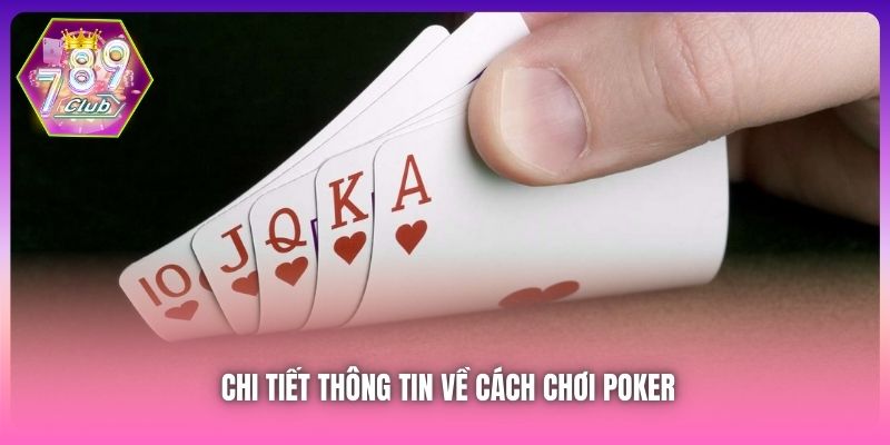 Chi tiết thông tin về cách chơi Poker