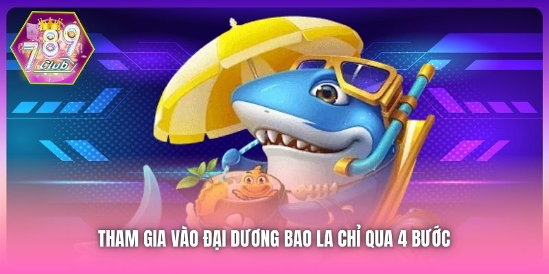 Tham gia vào đại dương bao la chỉ qua 4 bước