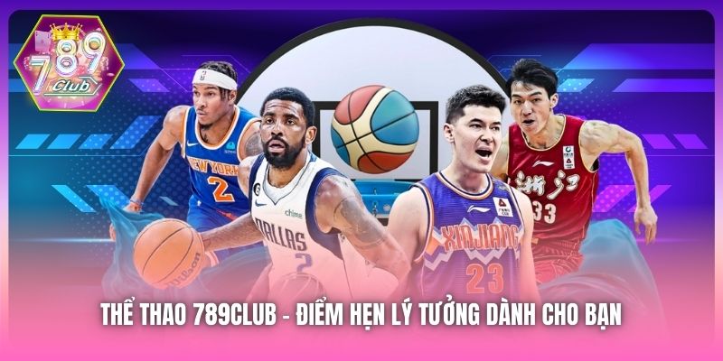 Thể Thao 789Club - điểm hẹn lý tưởng dành cho bạn 